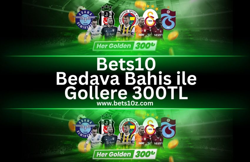 bets10z-bets10-bedava-bahis-300TL